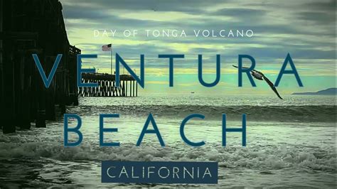 Sneaker Waves at Ventura Beach California, SoCal, Day of Tonga Volcano Tsunami, Quake Warning ...