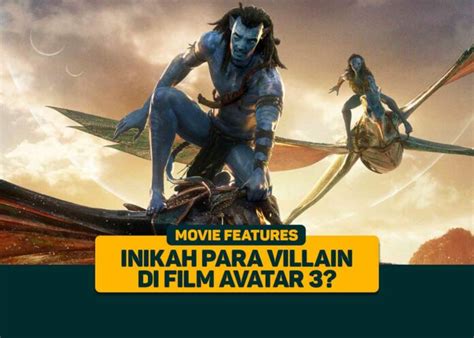 Inikah Para Villain di Avatar 3? - Greenscene