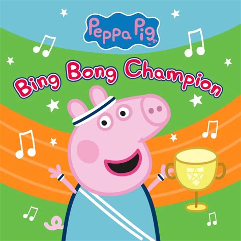 Peppa Pig – Bing Bong Champion Lyrics | Genius Lyrics