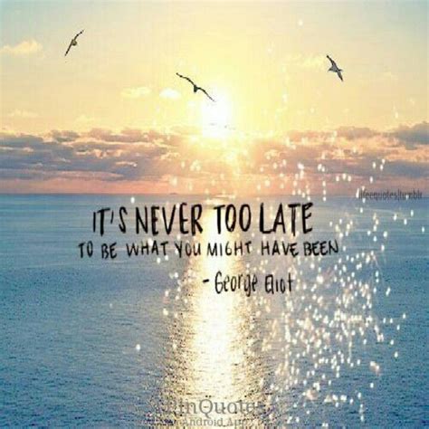 It's never too late!(: | Picture quotes, Quotable quotes, Summer quotes