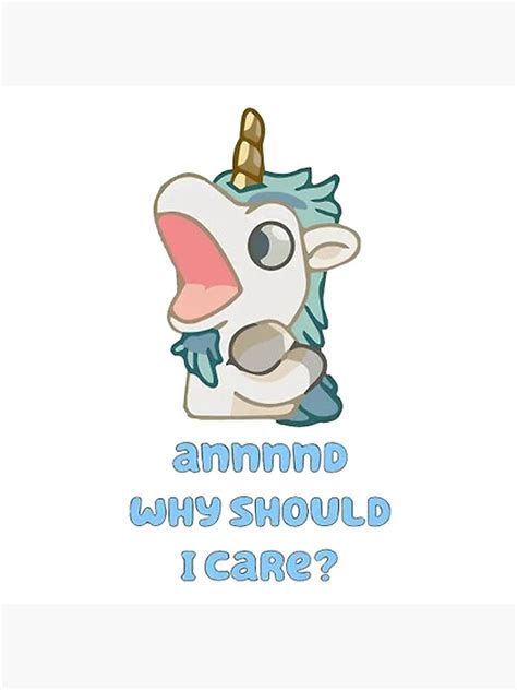 "Bluey Unicorse Why Should I Care" Poster for Sale by wandays | Redbubble