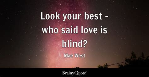 Love Blind Quote : Love Is Blind Quotes Love Quotes Collection / By ...