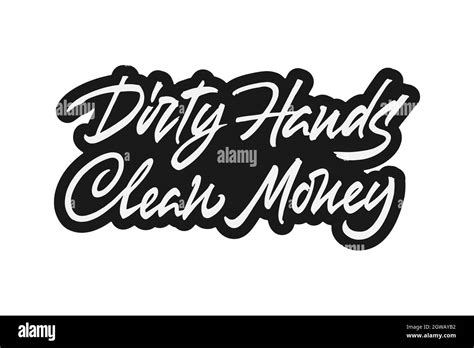 Dirty Hands Make Clean Money Stock Vector Image & Art - Alamy