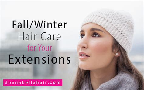 Fall/Winter Hair Care for Your Extensions - Donna Bella Hair- Hair Extensions Blog Donna Bella ...