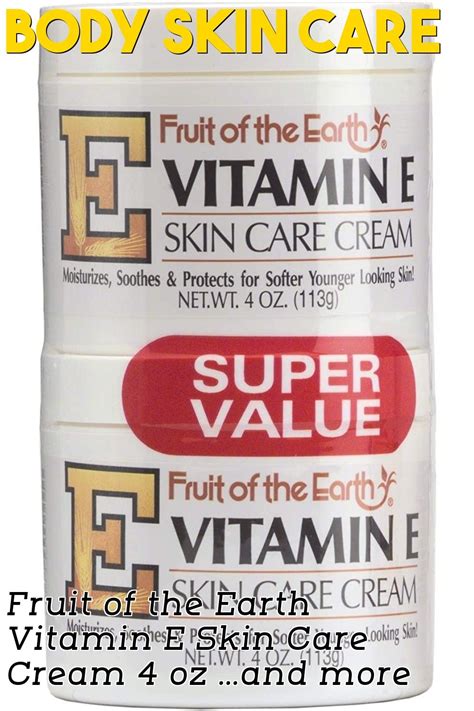 Fruit of the Earth Vitamin E Skin Care Cream 4 oz per Jar- Pack of 8 ...