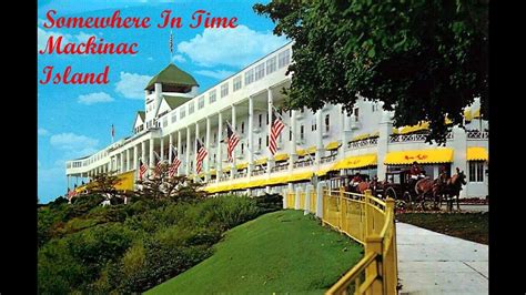 Mackinac Island - Somewhere In Time - The Grand Hotel - Island House Hotel and Historic Cottages ...