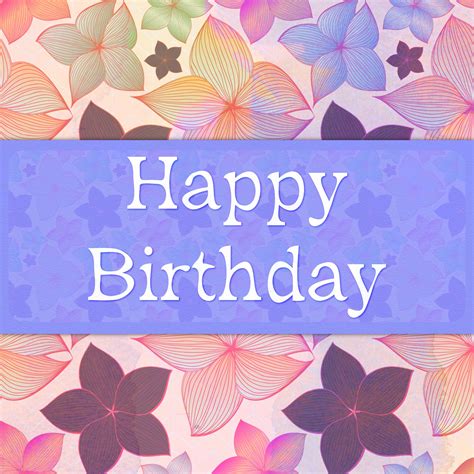Happy Birthday Card Pattern Flowers Free Stock Photo - Public Domain Pictures