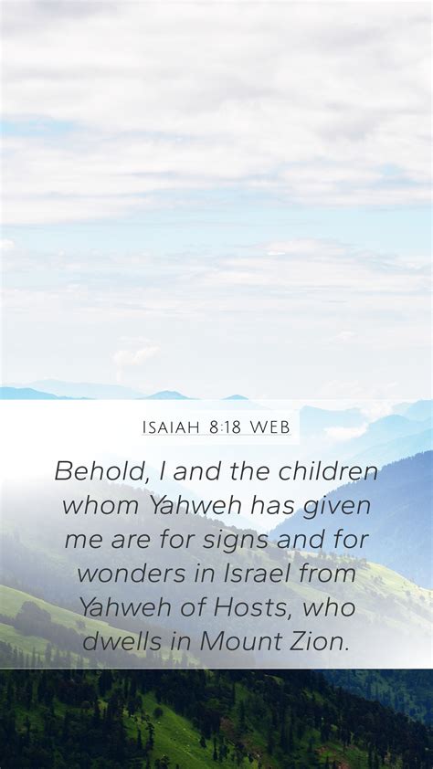 Isaiah 8:18 WEB Mobile Phone Wallpaper - Behold, I and the children ...