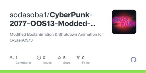 GitHub - sodasoba1/CyberPunk-2077-OOS13-Modded-Boot-and-Shutdown ...