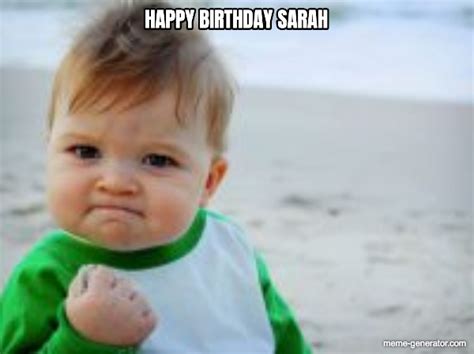 HAPPY BIRTHDAY SARAH - Meme Generator