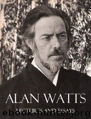 Alan Watts Lectures and Essays by Alan Watts - free ebooks download