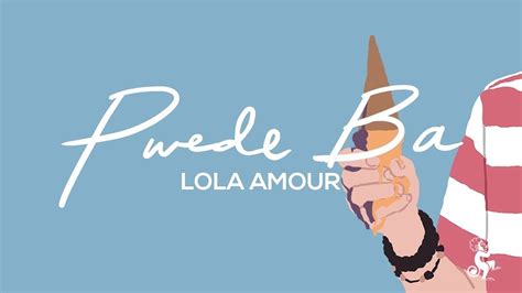 Lola Amour - Pwede Ba (Official Lyric Video) - YouTube