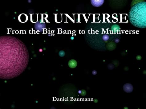 Our Universe: From the Big Bang to the Multiverse | PPT