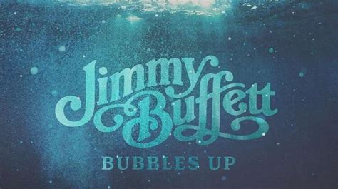 jimmy buffett bubbles up | BuffettNews.com