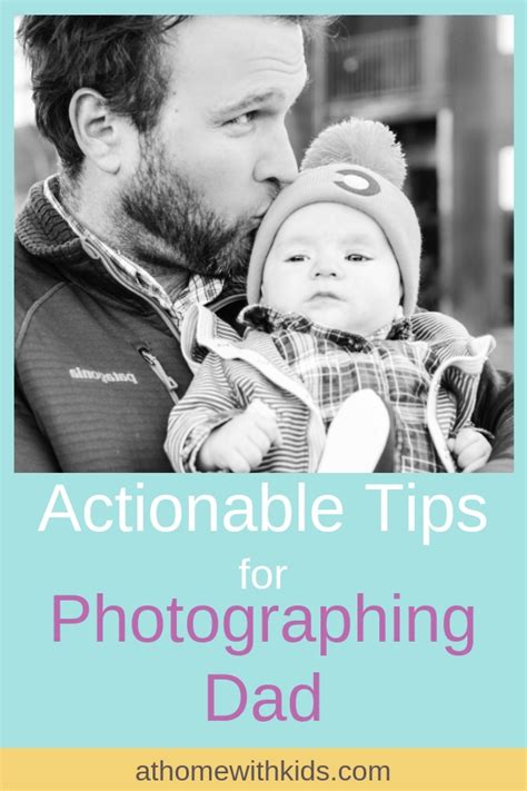 7 Easy Photography Tips for Photographing Dad - At Home With Kids