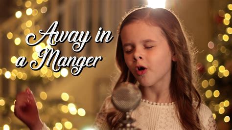 Away In A Manger - 9-Year-Old Claire Crosby - YouTube