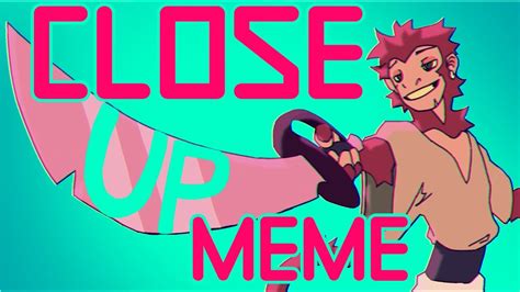 CLOSE UP • MEME - YouTube