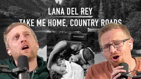 First Listen: Lana Del Rey - Take Me Home, Country Roads - YouTube