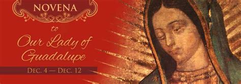 Novena to Our Lady of Guadalupe – Dec. 4 – 12