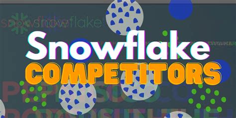 Snowflake Competitors: Who Stacks Up Against this Cloud Computing Service?