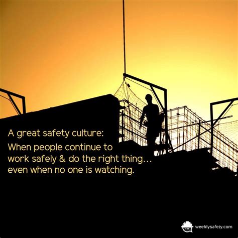 "A great safety culture: When people continue to work safely & do the right thing... even ...