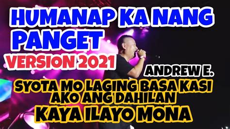 HUMANAP KA NG PANGET VERSION 2021 | ANDREW E. ASTIG PERFORMANCE ...