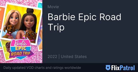 Barbie Epic Road Trip Streaming • FlixPatrol