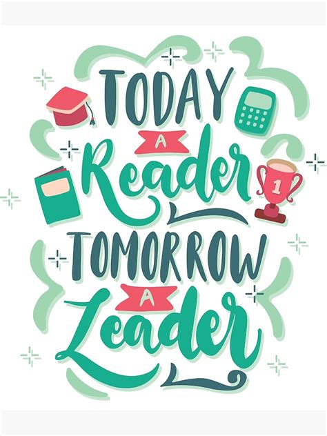 "Today a Reader Tomorrow a Leader" Poster for Sale by ThiagoBeck ...