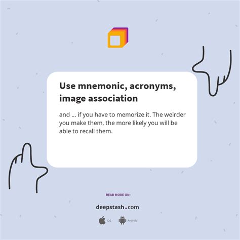 Use mnemonic, acronyms, image association - Deepstash