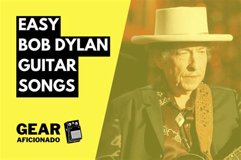 15 Easy Bob Dylan Songs on Guitar