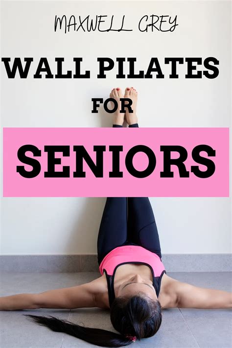 Wall Pilates For Seniors : A Step-By-Step Exercise Guide For Elderly In ...