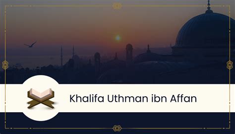 Islamic History of Khalifa Uthman bin Affan | Talha bin Ubaidullah