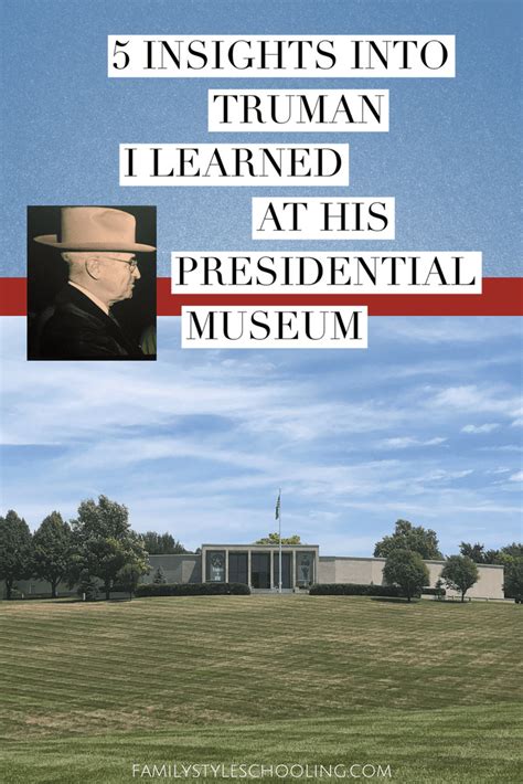 5 Insights into Truman I Learned at His Presidential Museum - Family Style Schooling