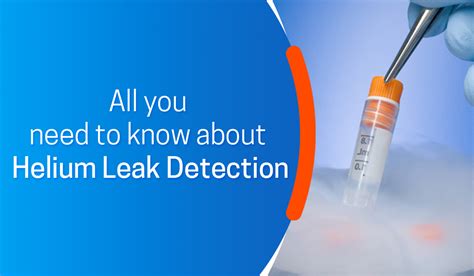 All You Need to Know About Helium Leak Detection