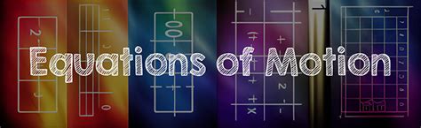 The equations of rectilinear motion – nevermissyourlesson