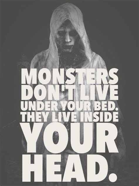 Monsters don't live inside your head. | Words, Your head, Monster