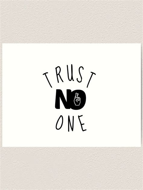 "Trust No One " Art Print by madifish | Redbubble