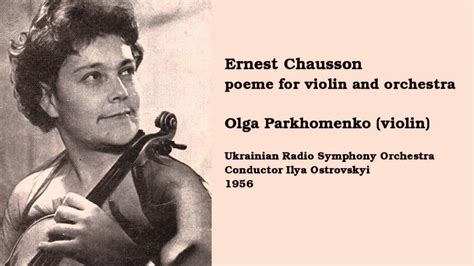 Ernest Chausson - Poeme op.25. Olga Parkhomenko - violin (1956) - YouTube