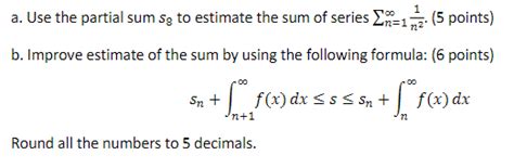 Solved 1 a. Use the partial sum sg to estimate the sum of | Chegg.com