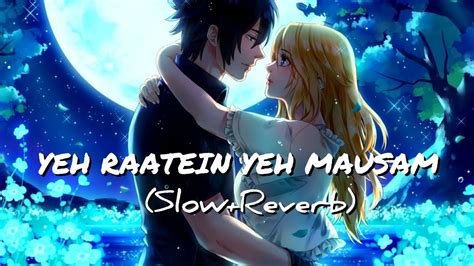 YEH RAATEIN YEH MAUSAM [Slowed+Reverb] - Sanam puri ft. Simran sehgal |#YehRaatenYehMausam#Sanam ...