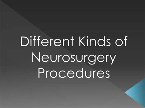 PPT - Different Kinds of Neurosurgery Procedures PowerPoint ...