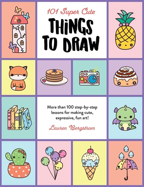 101 Super Cute Things to Draw by Lauren Bergstrom | Quarto At A Glance ...