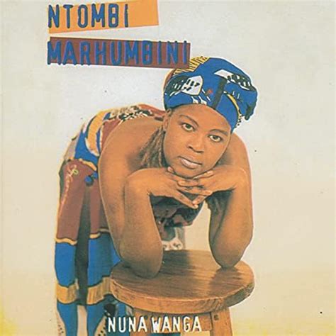 Play Nuna Wanga by Ntombi Marhumbini on Amazon Music