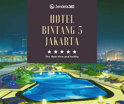 5 Hotel Bintang 5 di Jakarta dengan View dan Fasilitas Terbaik