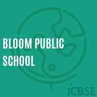 Bloom Public School, Delhi - Address, Reviews, Admissions and Fees 2024