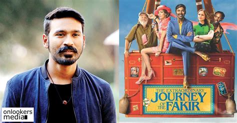 Dhanush's Hollywood debut The Extraordinary Journey Of The Fakir to be ...