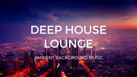 DEEP HOUSE MUSIC - Chill Out Lounge 2018 - YouTube