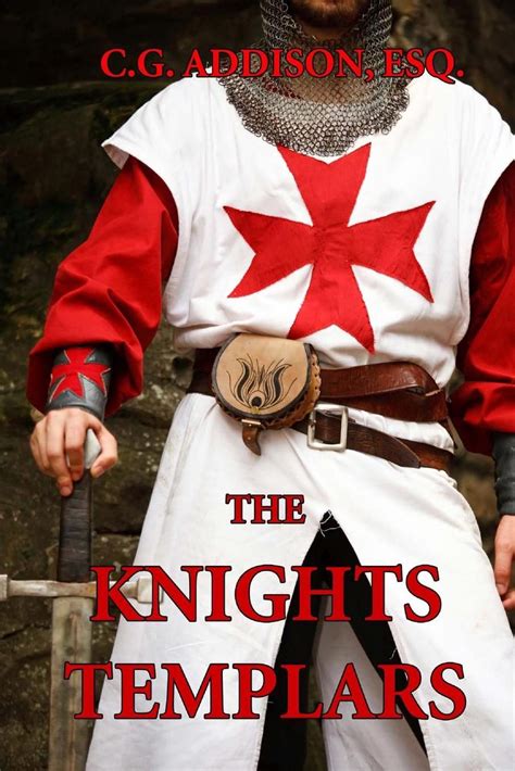 The Knights Templars: The History of the Knights Templar by C.G ...