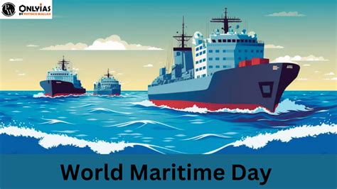 World Maritime Day 2023 : History, Date, Theme, Significance