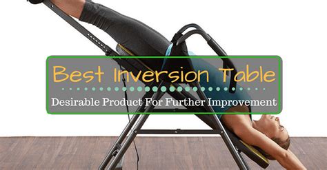 Best Inversion Table: Desirable Product For Further Improvement - Construct Muscles